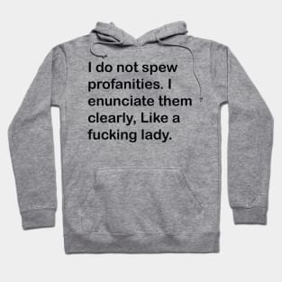 I do not spew profanities - funny saying sarcastic Hoodie